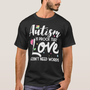 Camiseta El autismo es prueba de que el amor no necesita pa