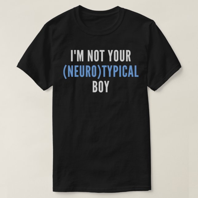 Camiseta El Autismo Fundido Cita Que No Soy Tu Niño Neurotí (Diseño del anverso)