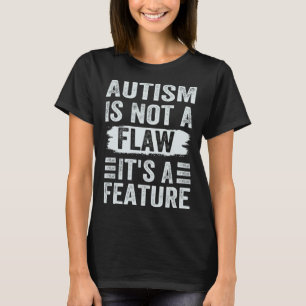 Camiseta El Autismo No Es Un Defecto Es Una Característica