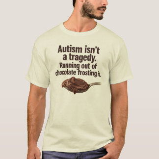Camiseta El autismo no es una tragedia, divertida cita de c
