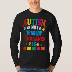Camiseta El autismo no es una tragedia, la ignorancia es