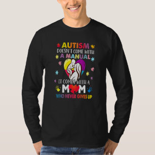 Camiseta El Autismo No Viene Con Un Manual Que Viene Con Ma