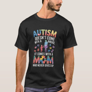 Camiseta El autismo no viene con un manual Viene con