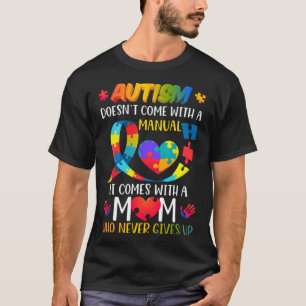 Camiseta El Autismo No Viene Con Un Manual Viene Con Una