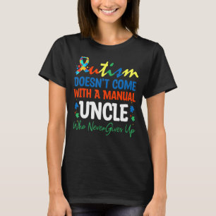 Camiseta El autismo no viene con un tío manual que nunca