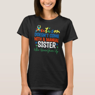 Camiseta El autismo no viene con una hermana manual que nun