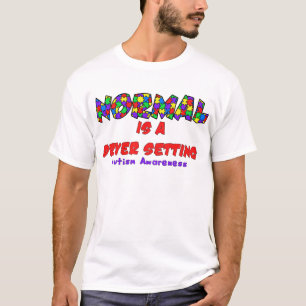 Camiseta El autismo normal es un ajuste de ebriedad