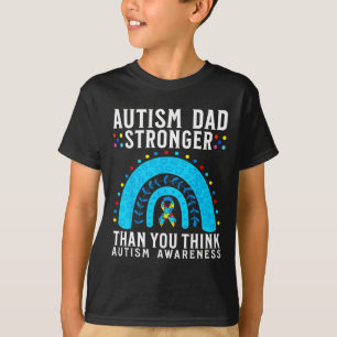 Camiseta El Autismo Papá Es Más Fuerte De Lo Que Crees Que