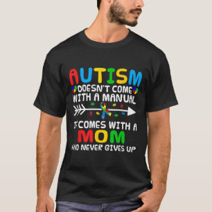 Camiseta El autismo que mamá no viene con un autismo manual