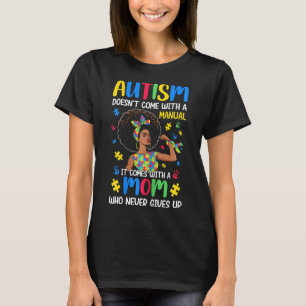 Camiseta El autismo que mamá no viene con un manual viene B