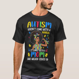 Camiseta El autismo que mamá no viene con un manual viene B