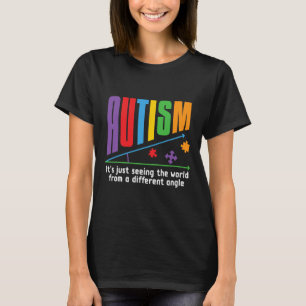 Camiseta El autismo - sólo está viendo el ángulo diferente