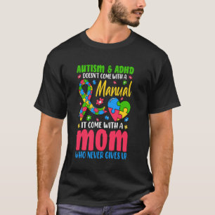 Camiseta El Autismo Y El Tdah No Viene Con Un Manual Viene