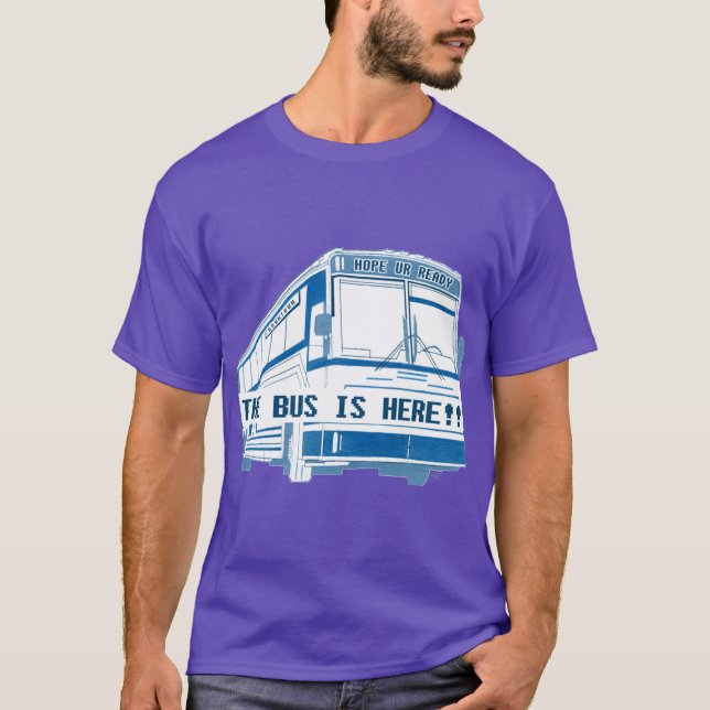 Camiseta El autobús está aquí sobredimensionado (Anverso)