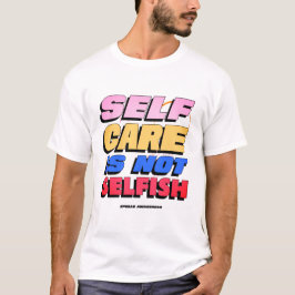 Camiseta El autocuidado no es la salud mental egoísta de lo