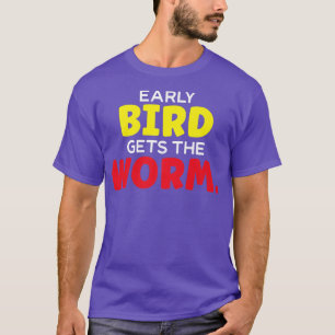 Camiseta El Ave Temprano Recibe Los Gusanos En El Jardín