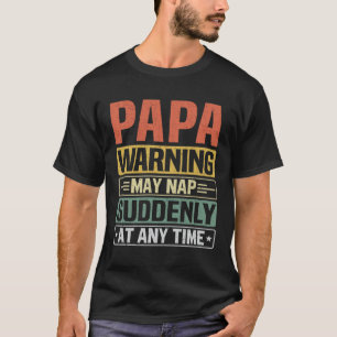 Camiseta El Aviso De Papá Puede Nap Repentinamente En Cual