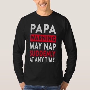 Camiseta El Aviso De Papá Puede Nap Repentinamente En Cualq