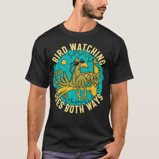 Camiseta El avistamiento de aves va de las dos maneras de a
