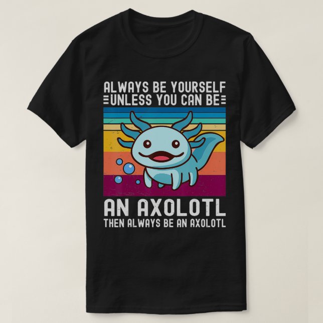 Camiseta El Axolotl Cuerdo Siempre Será Suyo, A Menos Que P (Diseño del anverso)