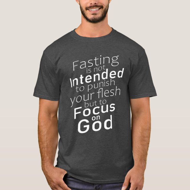 Camiseta El ayuno no tiene la intención de castigar a tu ca (Anverso)