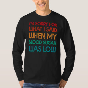 Camiseta El Azúcar En Sangre Fue Bajo Tipo 1 Diabetes T1d D