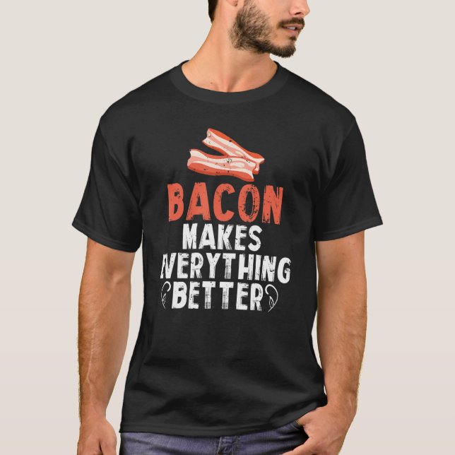 Camiseta El Bacon Hace Todo Mejor Desayuno Carne (Anverso)