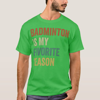 Camiseta El bádminton es mi temporada favorita amigos