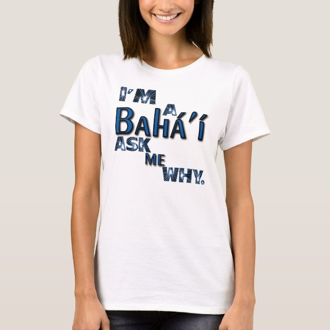 Camiseta el bahai me pregunta porqué (Anverso)