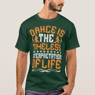 Camiseta El Baile Es La Interpretación Sin Tiempo