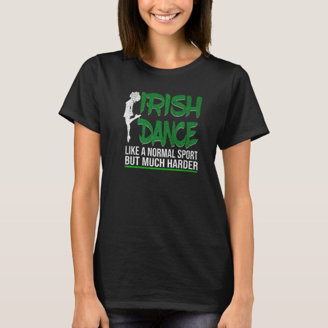 Camiseta El Baile Irlandés Como Un Deporte Normal Pero Much (Anverso)