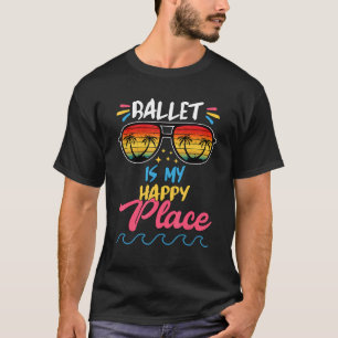 Camiseta El ballet es mi gráfico feliz