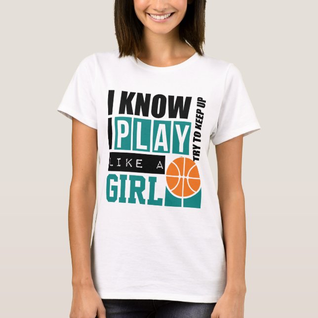 Camiseta El baloncesto del juego tiene gusto de un chica (Anverso)