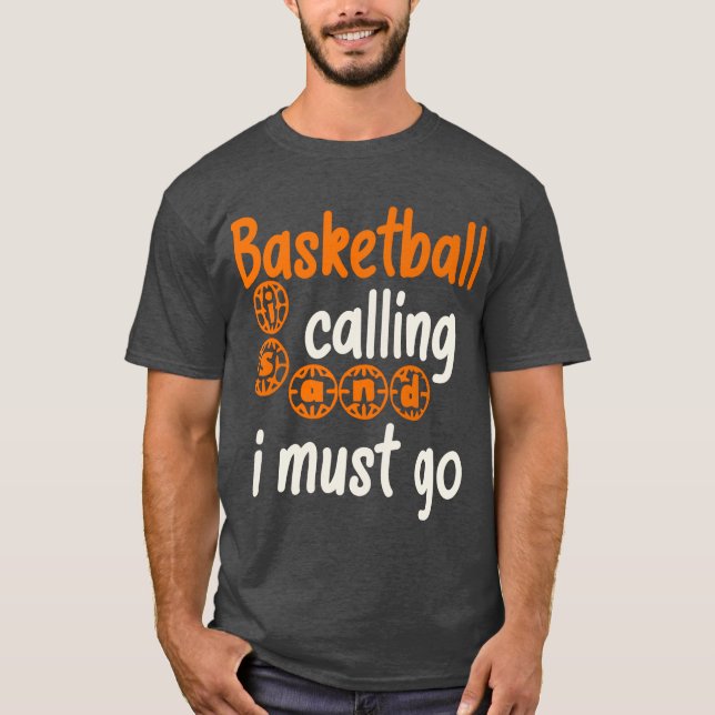 Camiseta El Baloncesto Está Llamando Y Debo Ir (Anverso)