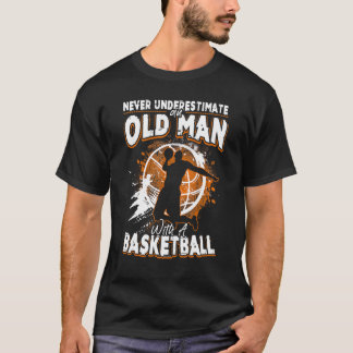 Camiseta El Baloncesto Nunca Subestima A Un Viejo Con B