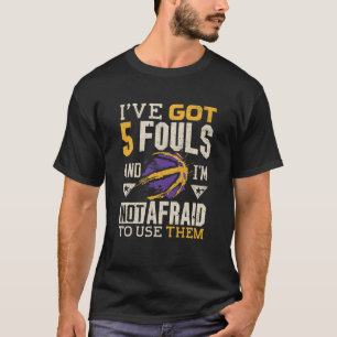 Camiseta El Baloncesto Tiene 5 Foux Que No Le Tienen Miedo