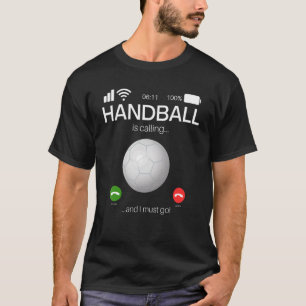 Camiseta El Balonmano Está Llamando Y Debo Ir De Balonmano