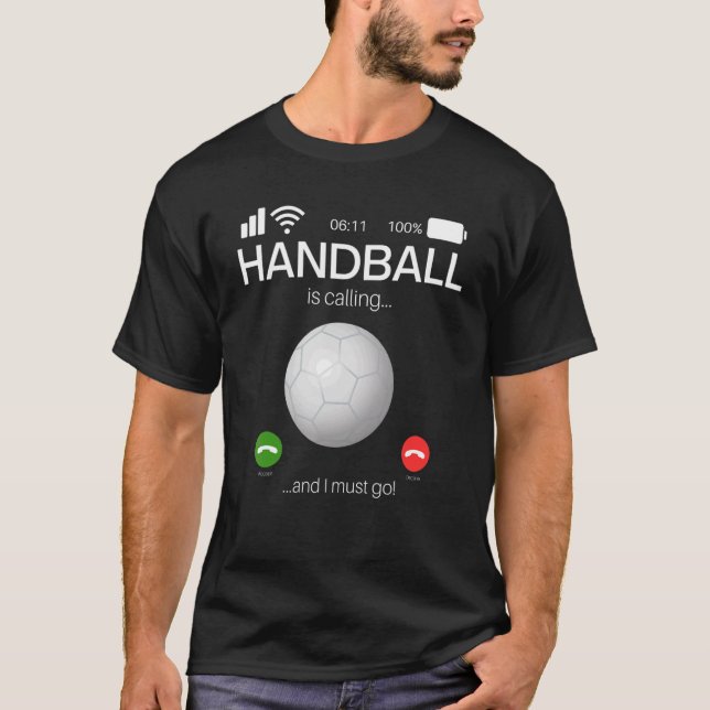 Camiseta El Balonmano Está Llamando Y Debo Ir De Balonmano (Anverso)