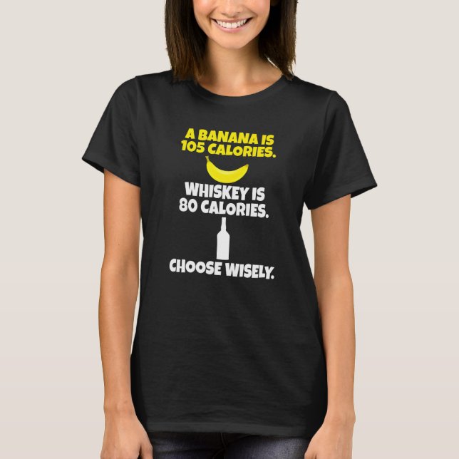 Camiseta El Banano Es 105 Calorías Whiskey Es 80 Elegir De  (Anverso)