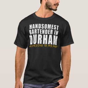Camiseta El barman más guapo de Durham según mi madre