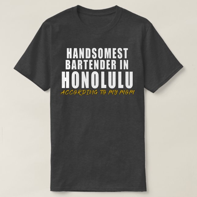 Camiseta El barman más guapo de Honolulu según mi (Diseño del anverso)