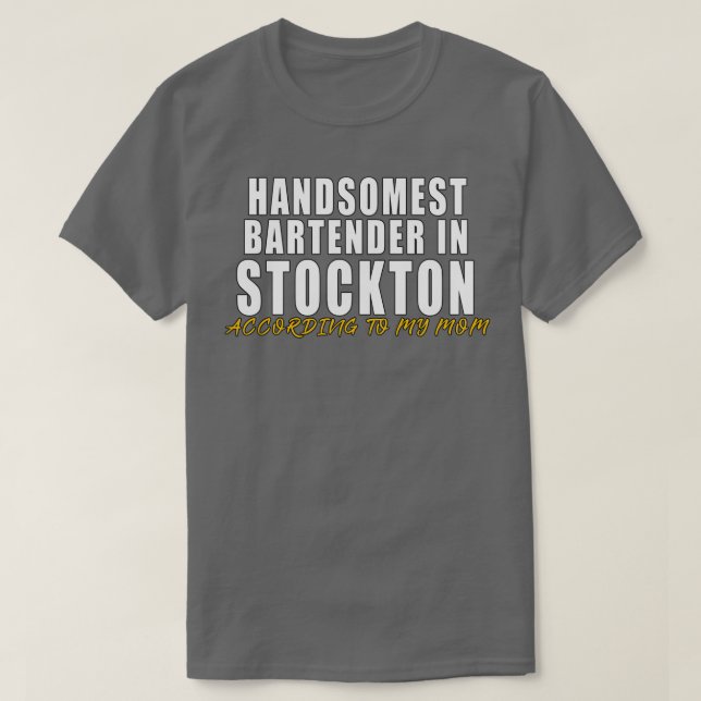 Camiseta El barman más guapo de Stockton según mi m (Diseño del anverso)