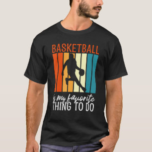 Camiseta El Básquetbol Es Lo Que Prefiero Hacer Guay Basket