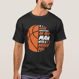 Camiseta El básquetbol nunca subestima a un anciano