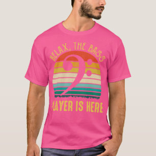 Camiseta El Bass Player Es Un Lugar Gracioso Para Relajarse