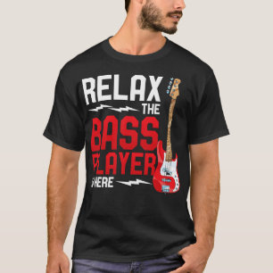 Camiseta El Battend Relax Bass Player Está Aquí Bass Guitar