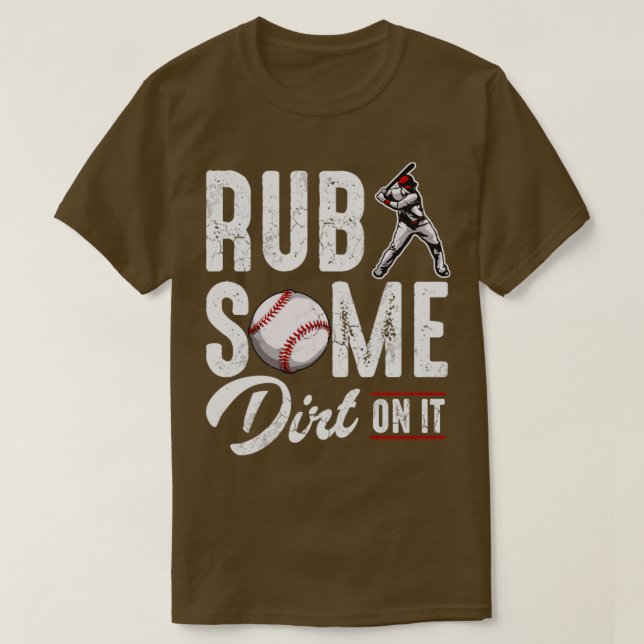 Camiseta El Béisbol Arroja Algo De Suciedad En Ella (Diseño del anverso)