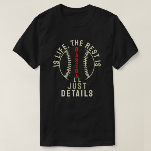 Camiseta El béisbol es la vida, el resto son solo detalles