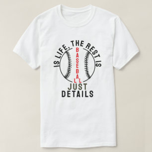 Camiseta El béisbol es la vida, el resto son solo detalles
