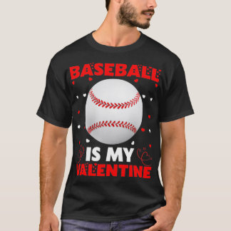 Camiseta El béisbol es mi regalo de San Valentín